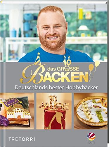 Das große Backen: Deutschlands beste Hobbybäcker - Das Siegerbuch 2022 mit Jubiläums-Special: Deutschlands beste Hobbybäcker:innen - Das Siegerbuch 2022 mit Jubiläums-Special