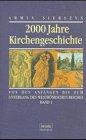 Zweitausend Jahre Kirchengeschichte: 2000 Jahre Kirchengeschichte, Bd.1, Von den Anfängen bis zum Untergang des weströmischen Reiches