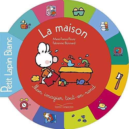 La maison : mon imagier tout-en-rond