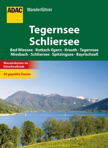 ADAC Wanderführer Tegernsee Schliersee: Bad Wiessee Rottach-Egern Kreuth Tegernsee Miesbach Schliersee Spitzingsee Bayrischzell