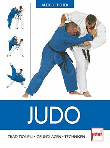 Judo: Traditionen - Grundlagen - Techniken