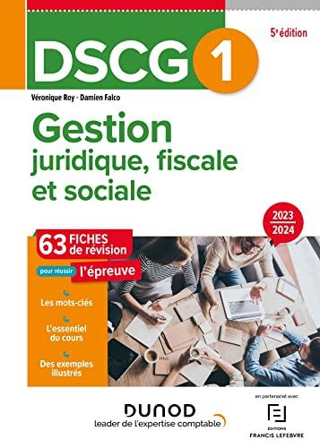 DSCG 1, gestion juridique, fiscale et sociale : 63 fiches de révision pour réussir l'épreuve : 2023-2024