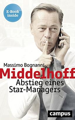 Middelhoff: Abstieg eines Star-Managers, plus E-Book inside (ePub, mobi oder pdf)