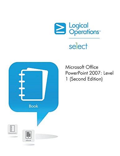 Microsoft Office PowerPoint 2007: Level 1 - (Second Edition) Student manual