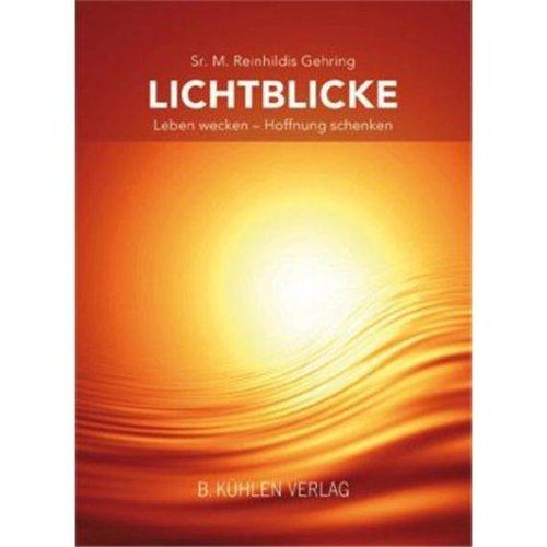 Lichtblicke: Leben wecken - Hoffnung schenken