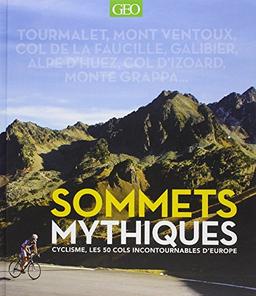 Sommets mythiques : cyclisme, les 50 cols incontournables d'Europe