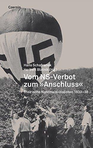 Vom NS-Verbot zum 'Anschluss': Steirische Nationalsozialisten 1933-1938