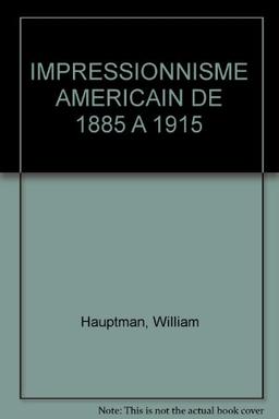 L'impressionnisme américain : de 1885 à 1915