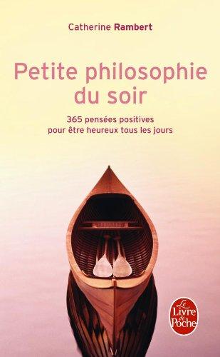 Petite philosophie du soir : 365 pensées positives pour être heureux tous les jours