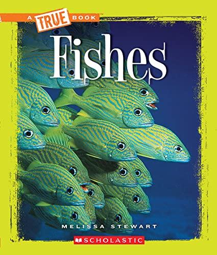 Fishes (A True Book: Animals) (True Books: Animals)