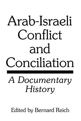 Arab-Israeli Conflict and Conciliation: A Documentary History