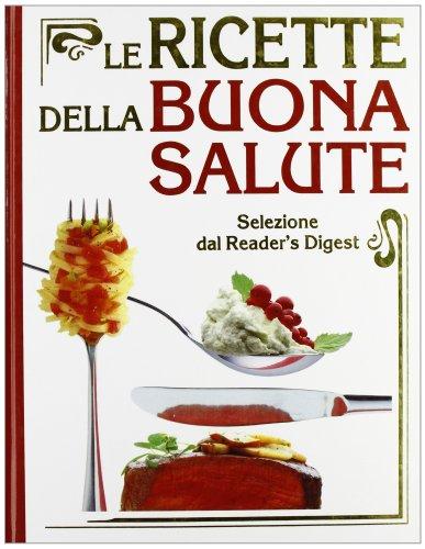 Le ricette della buona salute (Cucina)