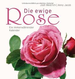 Die ewige Rose: Ein immer währender Kalender