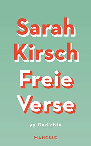 Freie Verse: 99 Gedichte - Mit 19 bislang unveröffentlichten Gedichten