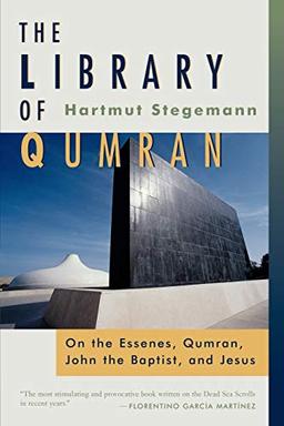 The Library of Qumran: On the Essenes, Qumran, John the Baptist, and Jesus