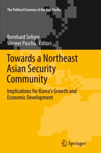 Towards a Northeast Asian Security Community: Implications for Korea's Growth and Economic Development (The Political Economy of the Asia Pacific)