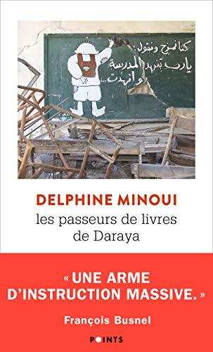 Les passeurs de livres de Daraya : une bibliothèque secrète en Syrie : récit