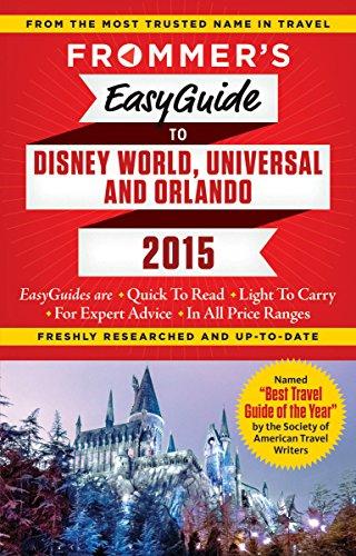 Frommer's EasyGuide to Disney World, Universal and Orlando 2015 (Easy Guides)