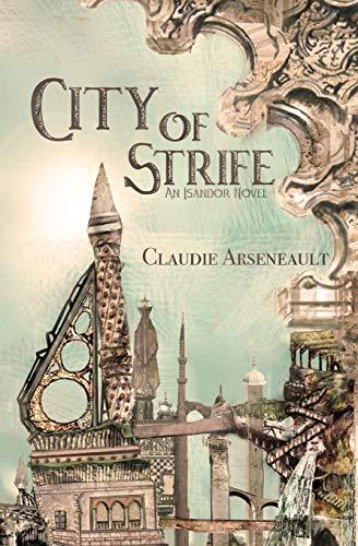 City of Strife: An Isandor Novel (City of Spires, Band 1)