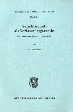 Gerichtsschutz als Verfassungsgarantie.: Zur Auslegung des Art. 19 Abs. 4 GG.