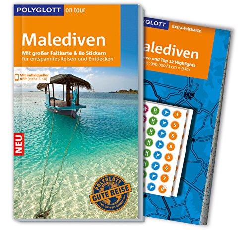 POLYGLOTT on tour Reiseführer Malediven: Mit großer Faltkarte, 80 Stickern und individueller App