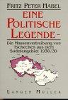 Eine politische Legende: Die Massenvertreibung von Tschechen aus dem Sudetengebiet 1938/39