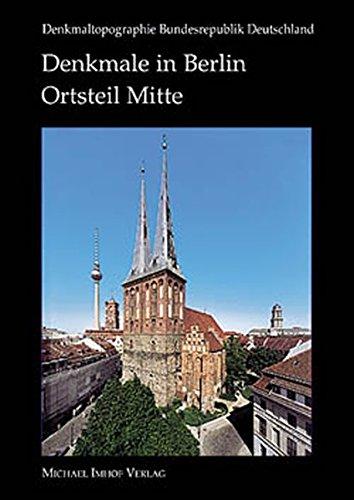 Denkmale in Berlin: Bezirk Mitte, Ortsteil Mitte (Denkmaltopographie Bundesrepublik Deutschland)