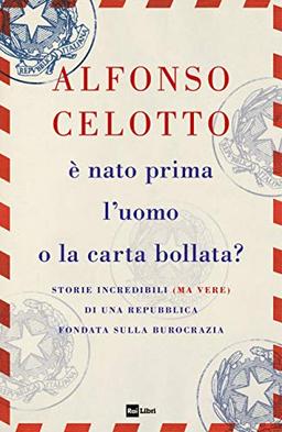 È nato prima l'uomo o la carta bollata? Storie incredibili (ma vere) di una Repubblica fondata sulla burocrazia