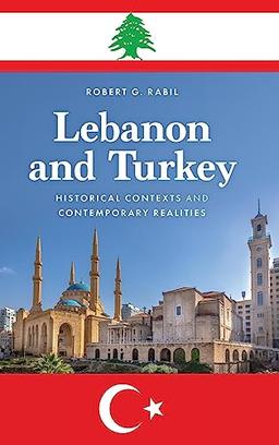 Lebanon and Turkey: Historical Contexts and Contemporary Realities