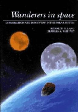 Wanderers in Space: Exploration and Discovery in the Solar System