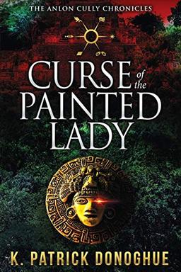 Curse of the Painted Lady (The Anlon Cully Chronicles, Band 3)