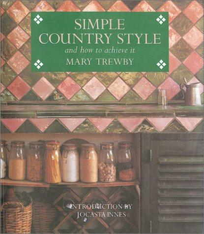 Simple Country Style: And How to Achieve It