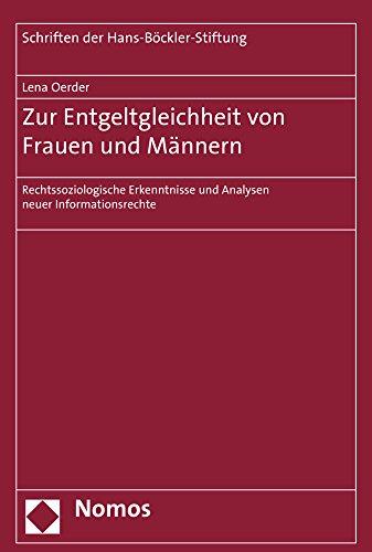 Zur Entgeltgleichheit von Frauen und Männern: Rechtssoziologische Erkenntnisse und Analysen neuer Informationsrechte (Schriften der Hans-Böckler-Stiftung)