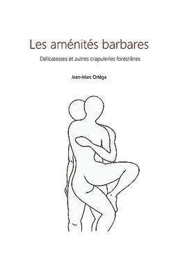 Les aménités barbares : Délicatesses et autres crapuleries forestières