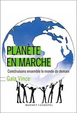 Planète en marche : construisons ensemble le monde de demain