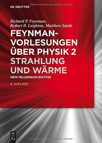 Feynman-Vorlesungen über Physik: Strahlung und Wärme (De Gruyter Studium)