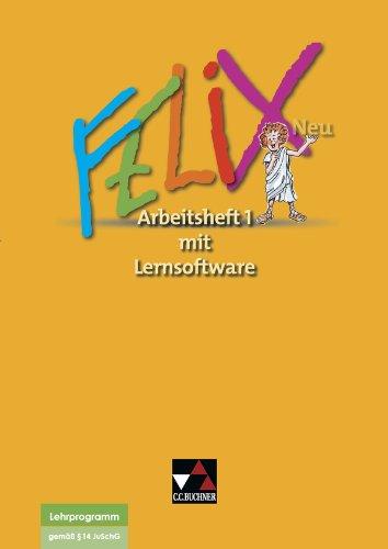 Felix - neu: Felix 1 Neu. Arbeitsheft mit CD-ROM: Zu den Lektionen 1-34