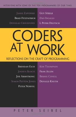 Coders at Work: Reflections on the Craft of Programming