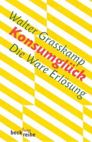 Konsumglück: Die Ware Erlösung