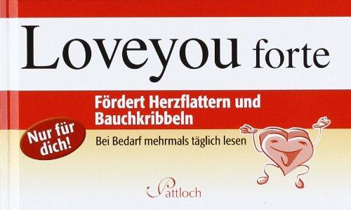 Loveyou forte: Fördert Herzflattern und Bauchkribbeln: Fördert Herzflattern und Bauchkribbeln. Nur für dich! Bei Bedarf mehrmals täglich lesen