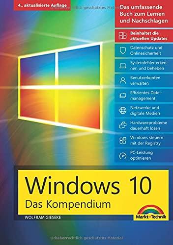 Windows 10 - Das große Kompendium inkl. aller aktuellen Updates - Ein umfassender Ratgeber:: Komplett in Farbe, mit vielen Beispielen aus der Praxis