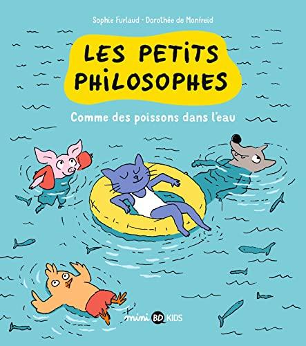 Les petits philosophes. Vol. 3. Comme des poissons dans l'eau