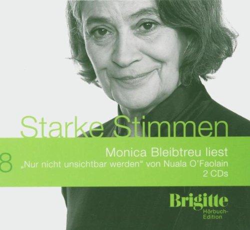 Nur nicht unsichtbar werden. Starke Stimmen. Brigitte Hörbuch-Edition, 2 CDs