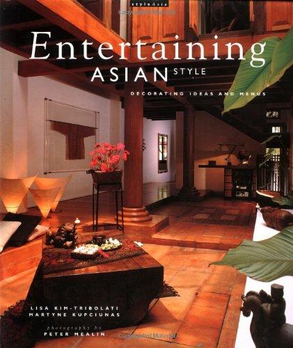 Entertaining Asian Style: Decorating Ideas and Menus