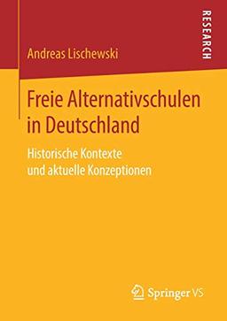 Freie Alternativschulen in Deutschland: Historische Kontexte und aktuelle Konzeptionen