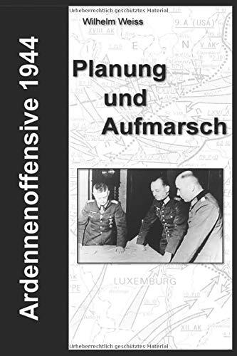 Ardennenoffensive 1944 - Planung und Aufmarsch