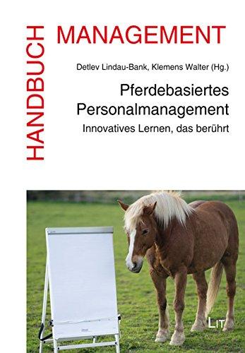 Pferdebasiertes Personalmanagement: Innovatives Lernen, das berührt