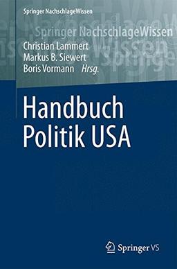 Handbuch Politik USA (Springer NachschlageWissen)