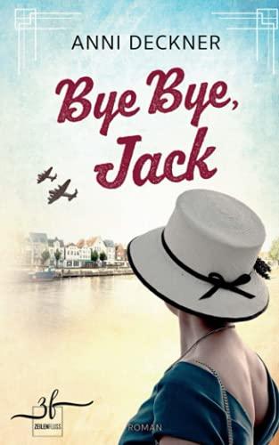 Bye Bye, Jack: Ein Nachkriegsroman