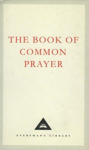 The Book Of Common Prayer: 1662 Version: 1662 Version (Includes Appendices from the 1549 Version and Other Commemorations) (Everyman's Library classics)